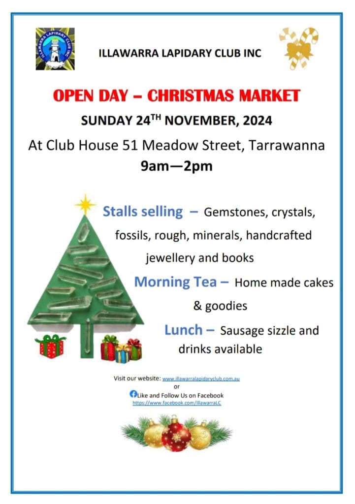 Illawarra Lapidary Club Open Day and Christmas Market Sunday November 24th 2024  51 Meadow St, Tarrawanna, NSW
